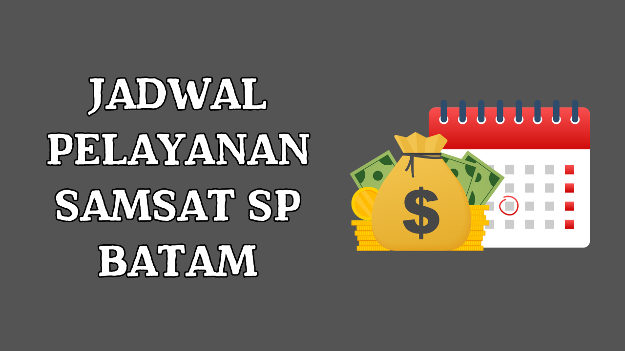 Jadwal Pelayanan Samsat SP Batam
