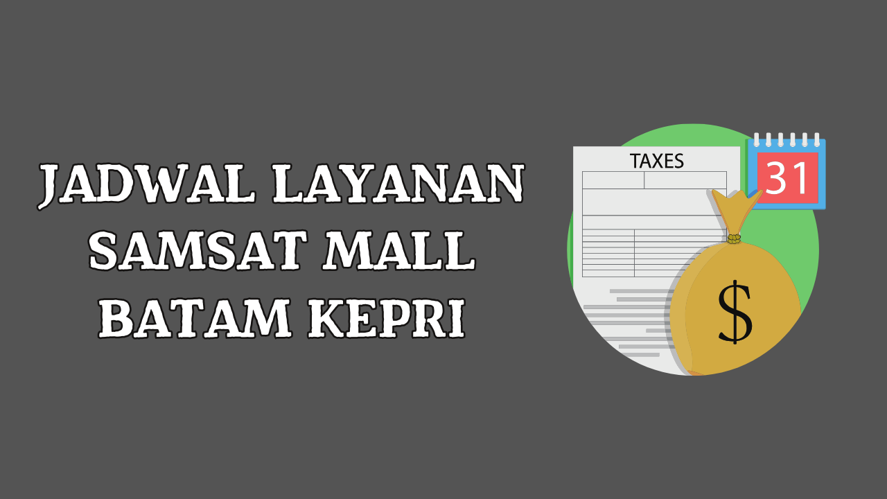 Jadwal Layanan Samsat Mall Batam Kepri